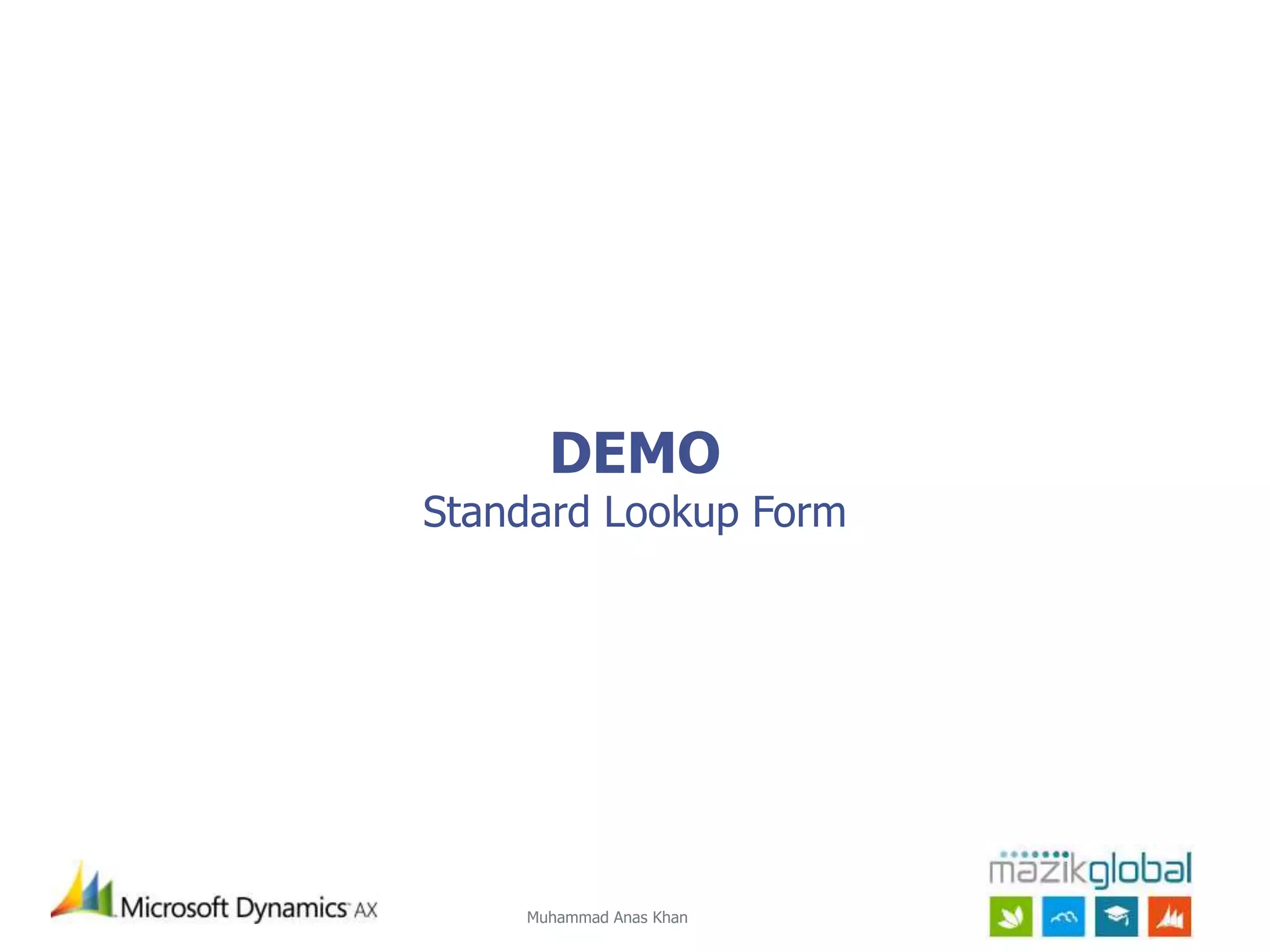 Muhammad Anas Khan
DEMO
Standard Lookup Form
 