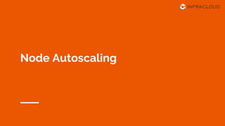 Node Autoscaling
 
