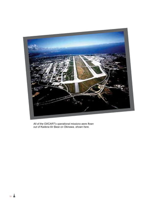 30
All of the OXCART’s operational missions were flown
out of Kadena Air Base on Okinawa, shown here.
 