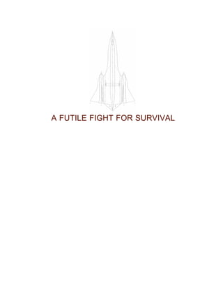 A FUTILE FIGHT FOR SURVIVAL
 