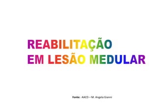 Fonte: AACD – M. Angela Gianni
 