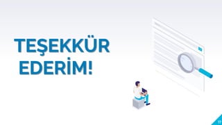 17
TEŞEKKÜR
EDERİM!
 