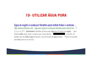 10- UTILIZAR ÁGUA PURA
 