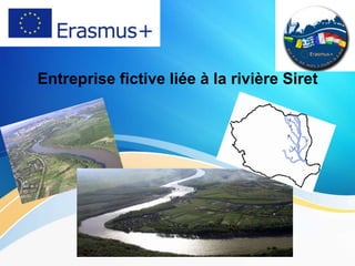 Entreprise fictive liée à la rivière Siret
 