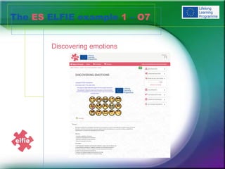 Discovering emotions
The ES ELFIE example 1 – O7
 