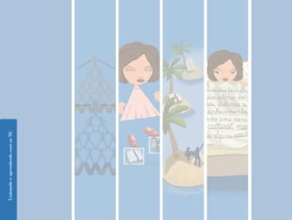 Ensinando e aprendendo com as TIC 
 