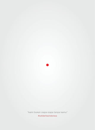 “kami bukan siapa-siapa tanpa kamu”
#solidaritasindonesa
 