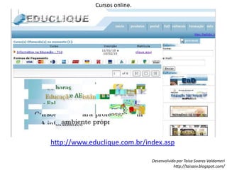 Cursos online.http://www.educlique.com.br/index.asp