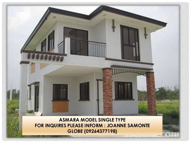 ASMARA MODEL SINGLE TYPE
FOR INQUIRES PLEASE INFORM : JOANNE SAMONTE
GLOBE (09264377198)
 