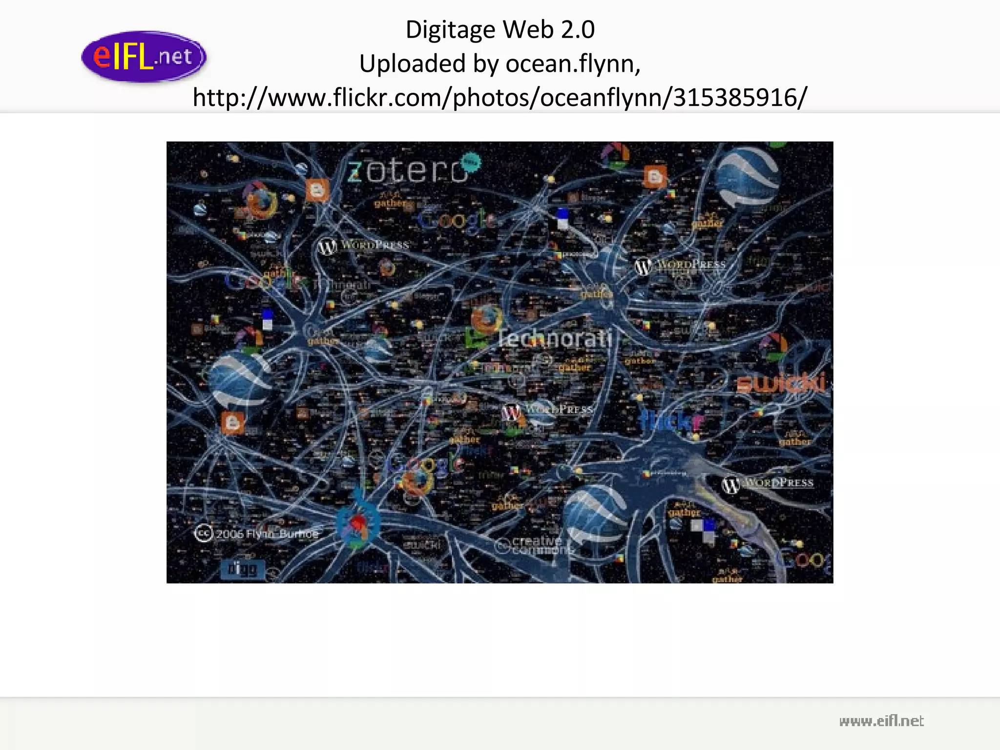 Digitage Web 2.0 Uploaded by ocean.flynn ,  http://www.flickr.com/photos/oceanflynn/315385916/ 