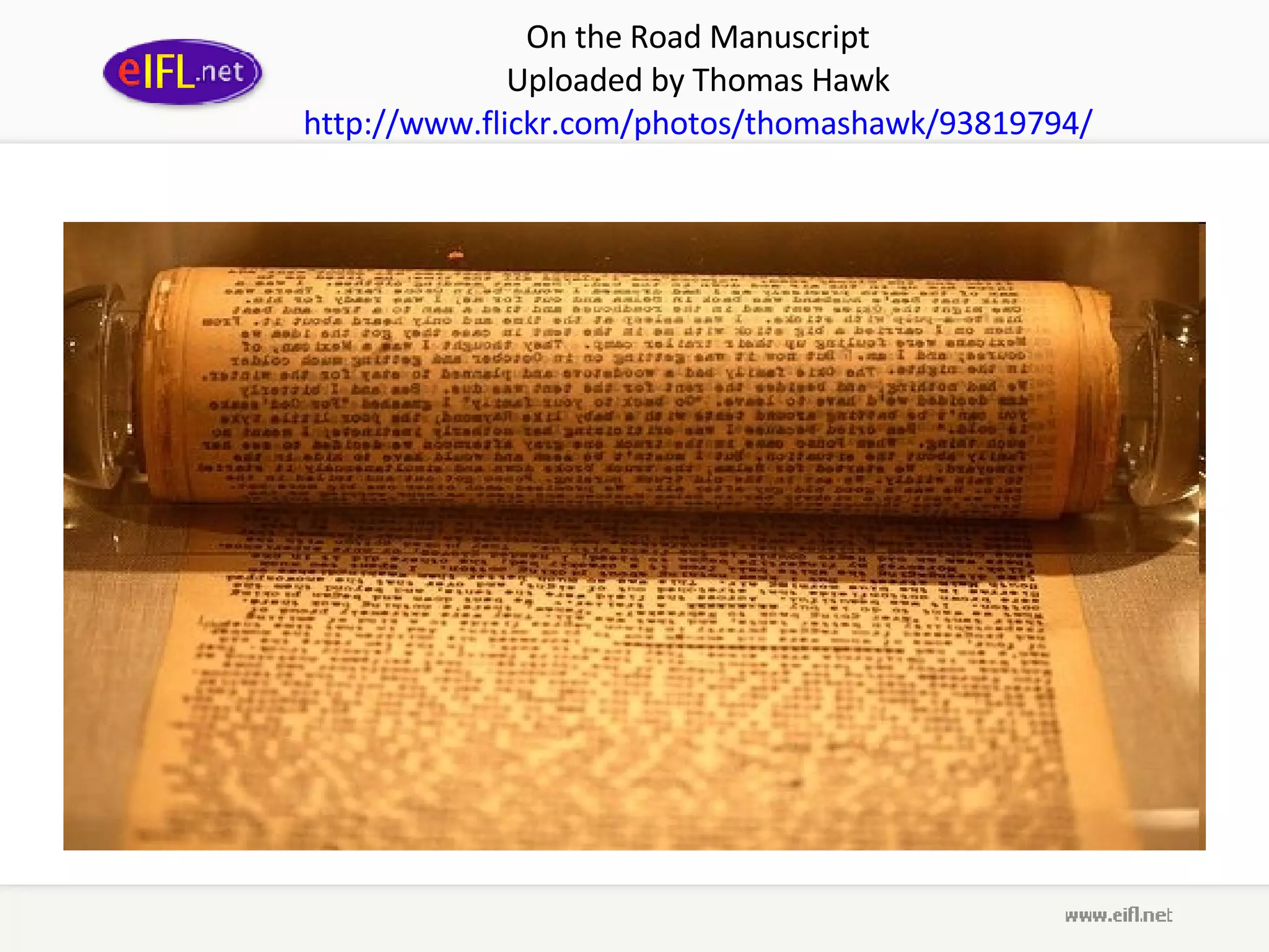 On the Road Manuscript Uploaded by Thomas Hawk http :// www . flickr . com / photos / thomashawk /93819794/ 