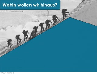 Wohin wollen wir hinaus?
Photo by Oberazzi http://flic.kr/p/ubG6g




Freitag, 14. September 12
 