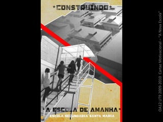 OA12 UT9 2009-2010  Cartaz Motivacional – “A Nova Escola” 