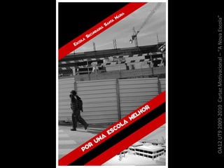 OA12 UT9 2009-2010  Cartaz Motivacional – “A Nova Escola” 