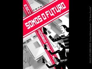 OA12 UT9 2009-2010  Cartaz Motivacional – “A Nova Escola” 