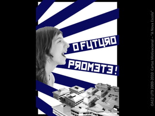 OA12 UT9 2009-2010  Cartaz Motivacional – “A Nova Escola” 