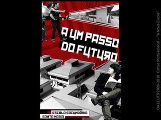 OA12 UT9 2009-2010  Cartaz Motivacional – “A Nova Escola” 