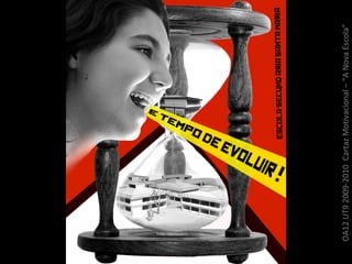 OA12 UT9 2009-2010  Cartaz Motivacional – “A Nova Escola” 