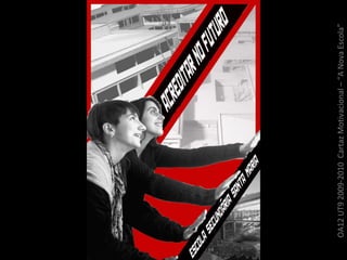 OA12 UT9 2009-2010  Cartaz Motivacional – “A Nova Escola” 