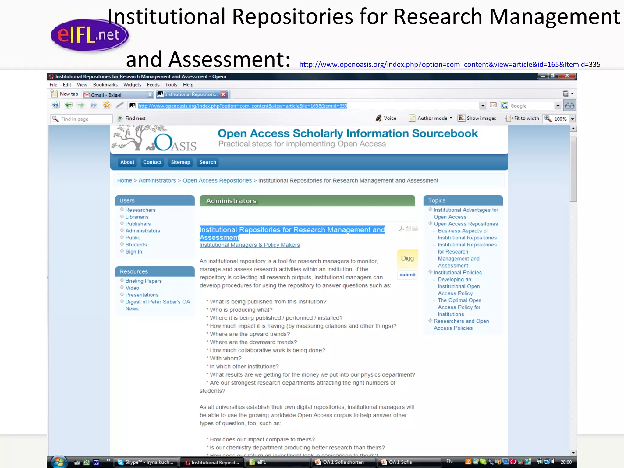 Institutional Repositories for Research Management and Assessment :   http :// www . openoasis . org / index . php ? option = com _ content & view = article & id =165& Itemid =335   