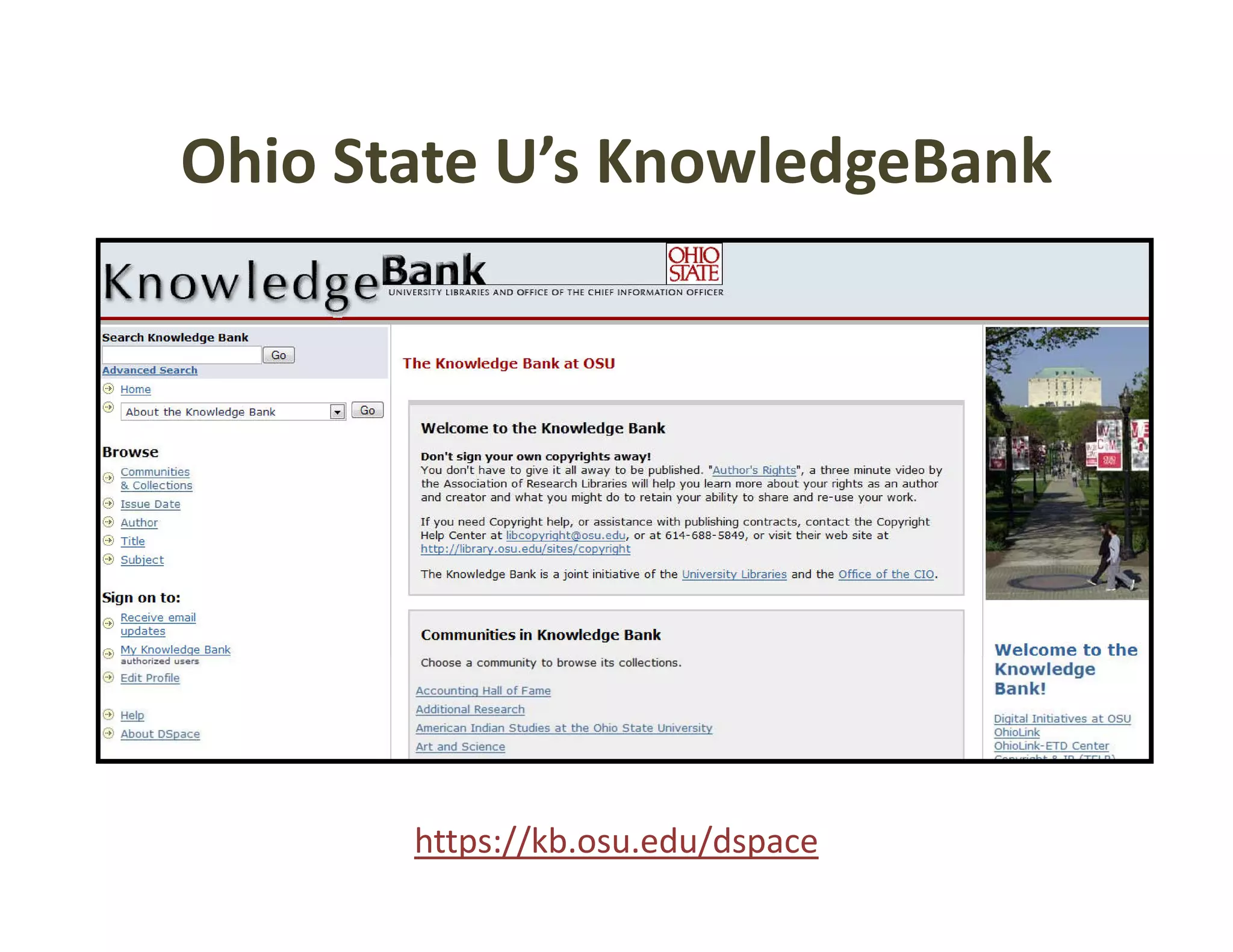 Ohio State U s KnowledgeBank
Ohio State U’s KnowledgeBank




       https://kb.osu.edu/dspace
 