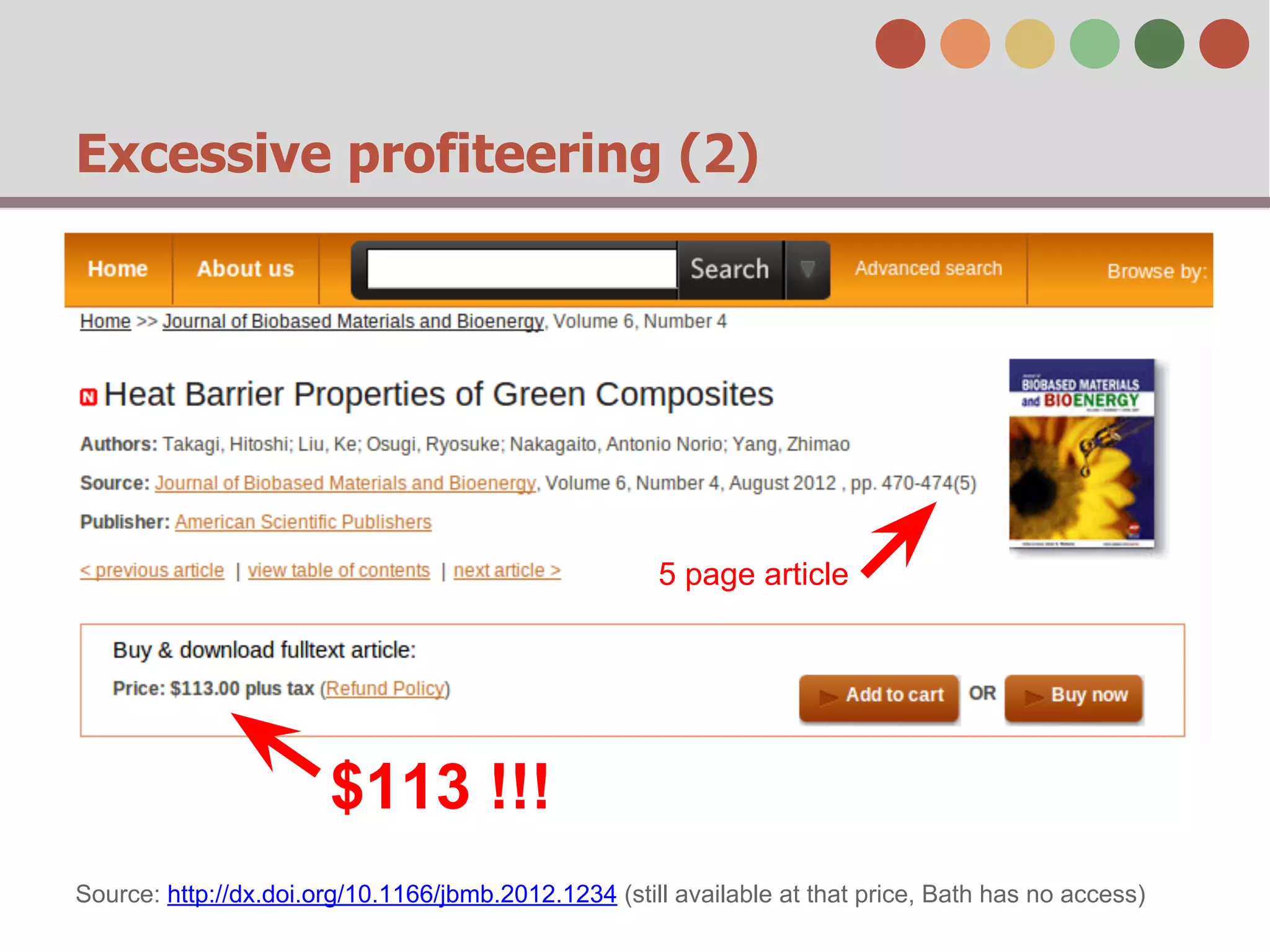 Excessive profiteering (2)

5 page article

$113 !!!
Source: http://dx.doi.org/10.1166/jbmb.2012.1234 (still available at that price, Bath has no access)

 