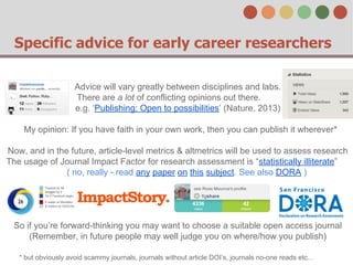 Specific advice for early career researchers
Advice will vary greatly between disciplines and labs.
There are a lot of con...