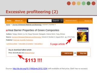 Excessive profiteering (2)

5 page article

$113 !!!
Source: http://dx.doi.org/10.1166/jbmb.2012.1234 (still available at ...