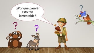 ¿Por qué pasará
esto tan
lamentable?
 