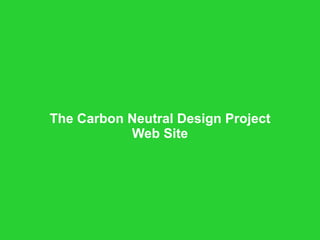 The Carbon Neutral Design Project Web Site 