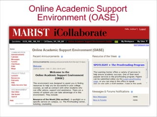 Online Academic Support
Environment (OASE)

 