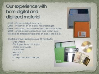 Our experience with born-digital and digitized material 1982 – Received digital records