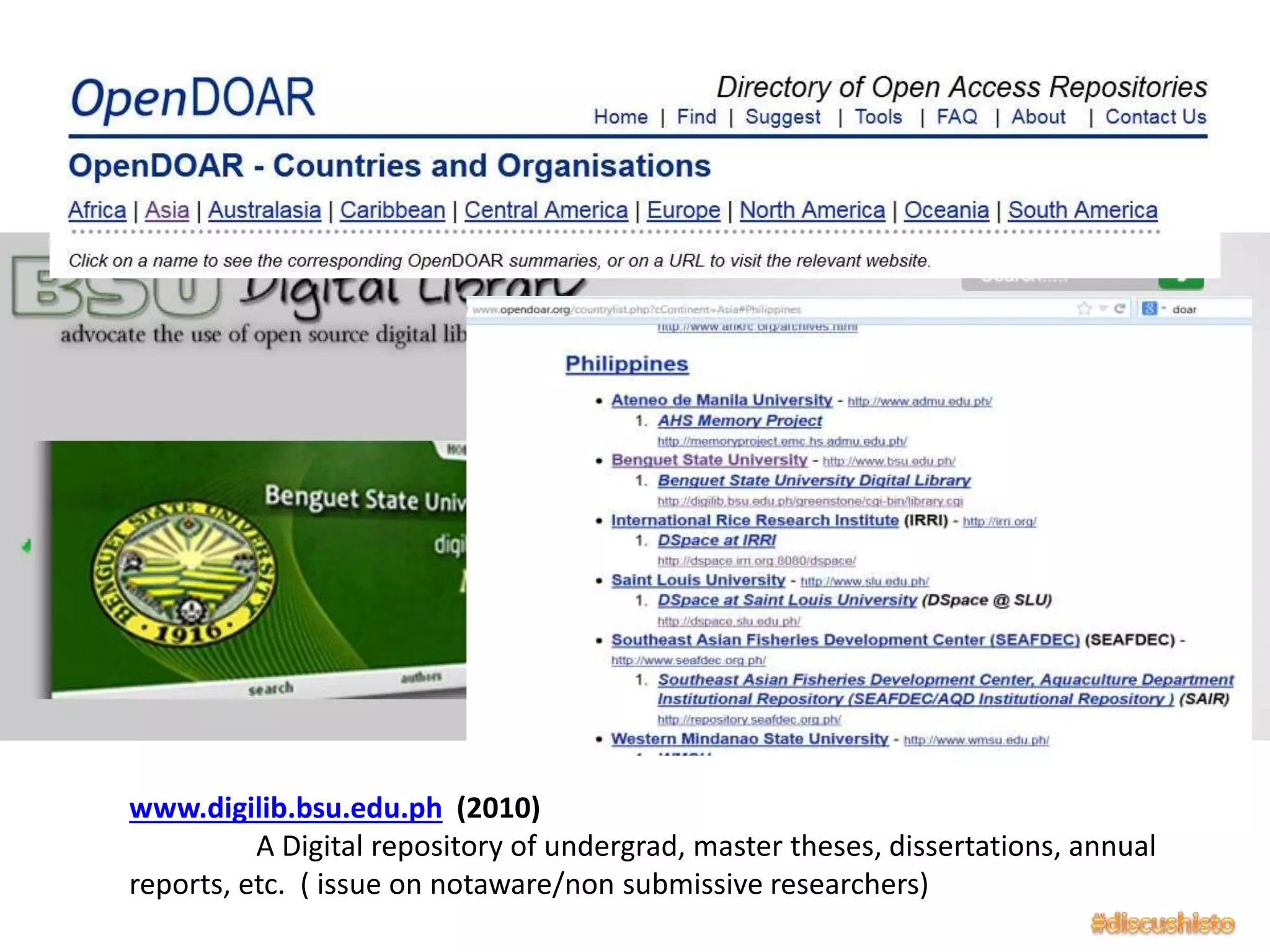 Do we have open access repository?
www.digilib.bsu.edu.ph (2010)
A Digital repository of undergrad, master theses, dissertations, annual
reports, etc. ( issue on notaware/non submissive researchers)
 