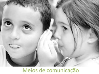 Meios de comunicação