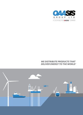 WE DISTRIBUTE PRODUCTS THAT
DELIVER ENERGY TO THE WORLD™
 