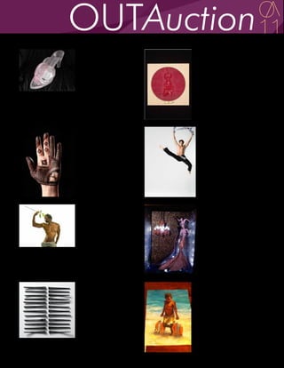 Lot # 65                         Lot # 66
Debi Oulu                        John Paradiso

“Cinderella’s Fuck Me Shoes -    Power Couple
Cunnilingus”                     Hand embroidery on satin,
epoxy, LED lights, ed. 1 of 12   wood hoop, 24k gold leaf,
7 in. x 3 in. x 5 in.            wood panel
Value: $1,500                    18 in. x 18 in.
Courtesy of the Artist           Value: $750
                                 Courtesy of the Artist




Lot # 67                         Lot # 68
Eric Parnes                      Troy Phillips & Akimitsu
                                 Sadoi
Luxury Henna LV                  Dance Series: Nick Adams
C-print, ed. 3 of 5              "Soar"
30 in. x 20 in.                  Digital C-print
Value: $900                      28 in. x 22 in. (Framed)
Courtesy of the Artist           Value: $1,200
                                 Courtesy of the Artists




Lot # 69                         Lot # 70
Haq Qureshi                      Benjie Randall

Bliss                            Mary The Night
Archival pigmented print, ed.    mixed media, graphite on
2 of 15                          paper, foam board, vinyl, LED
16 in. x 20 in.                  lights, metal chain
Value: $300                      15 in. x 12 in. x 3 in.
Courtesy of the Artist           Value: $400
                                 Courtesy of the Artist




Lot # 71                         Lot # 72
William Reue                     Barbara Reynolds

Nail Spine 1                     Boys First Catch
Photograph, ed. 1 of 10          Print on canvas
38 in. x 38 in.                  36 in. x 24 in.
Value: $5,000                    Value: $400
Courtesy of the Artist           Courtesy of the Artist
 