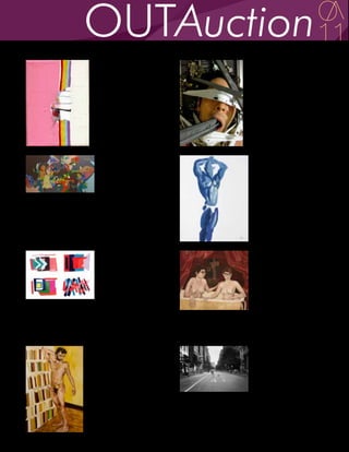 Lot # 81                         Lot # 82
Libby Saylor                     Wade Schaming

Rainbow                          Scrapped
Acrylic on canvas                Archival print on paper, ed. 1
7 in. x 5 in.                    of 5
Value: $150                      19 in. x 14 in.
Courtesy of the Artist           Value: $500
                                 Courtesy of the Artist




Lot # 83                         Lot # 84
Nikki Sclair                     Shungaboy

Mousetrap                        Muscleman Sexy Pose
Acrylic/Latex paint, Marker on   Acrylic on bristol paper
canvas                           24 in. x 19 in.
23 in. x 42 in.                  Value: $500
Value: $500                      Courtesy of the Artist & Michi
Courtesy of the Artist           Yamaguchi




Lot # 85                         Lot # 86
Bradford Shellhammer             Kelsey Shwetz

Untitled Studies on Color &      Tepid Bath
Shape                            Oil on canvas
Acrylic collages on bristol      26.4 in. x 30 in.
11 in. x 15 in.                  Value: $2,800
Value: $500                      Courtesy of the Artist
Courtesy of the Artist




Lot # 87                         Lot # 88
Kelsey Shwetz                    Jacqueline Silberbush

Male Nude                        NY Allows Same-Sex Marriage,
Oil on canvas                    Becoming Largest State to Pass Law

72 in. x 48 in.                  Photograph, C-print
Value: $1,500                    9 in. x 6 in.
                                 Value: $200
Courtesy of the Artist
                                 Courtesy of the Artist
 