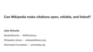 OABOT: Making Wikipedia's Citations Accessible - Jake Orlowitz - OpenCon 2016