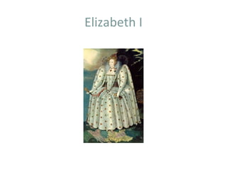 Elizabeth I
 