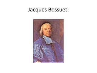 Jacques Bossuet:
 