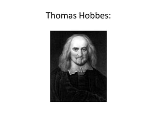 Thomas Hobbes:
 