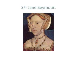 3ª- Jane Seymour:
 