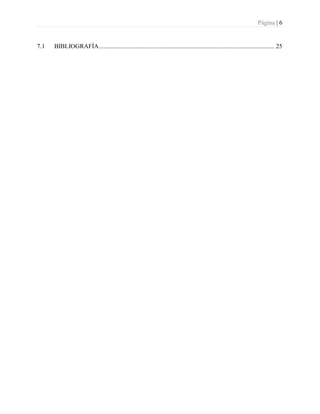 Página | 6
7.1 BIBLIOGRAFÍA................................................................................................................ 25
 