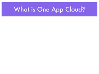 What is One App Cloud?
 