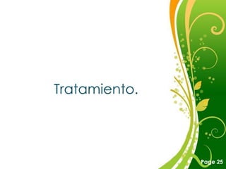 Tratamiento.



    Free Powerpoint Templates
                                Page 25
 