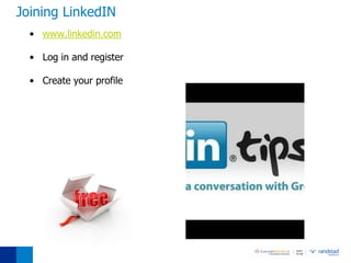 Joining LinkedIN
  • www.linkedin.com

  • Log in and register

  • Create your profile
 