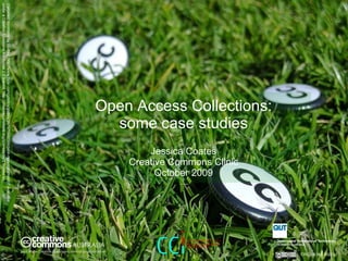 Open Access Collections: some case studies   Jessica Coates Creative Commons Clinic October 2009 CRICOS No. 00213J   Carpeted commons by Glutnix, http://www.flickr.com/photos/glutnix/2079709803/in/pool-ccswagcontest07 available under a Creative Commons Attribution 2.0 licence, http://creativecommons.org/licenses/by/2.0/deed.en  