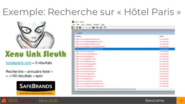 #seocampParis 2020
Exemple: Recherche sur « Hôtel Paris »
12
hotelaparis.com = 0 résultats
Recherche « annuaire hotel »
= ...