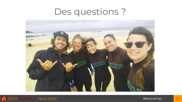 #seocampParis 2020
Des questions ?
21
 