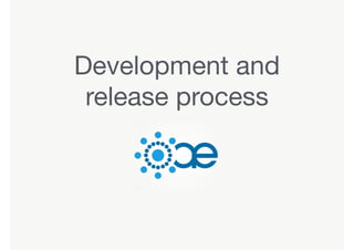 Development and
release process

 
